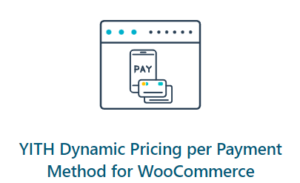 YITH Dynamic Pricing per Payment Method for WooCommerce